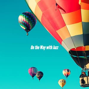 On the Way with Jazz - Jazz Romántica para Hoteles