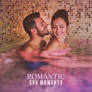 Romantic Spa Moments: Total and Complete Relaxation - Relaxing Spa Music Zone
