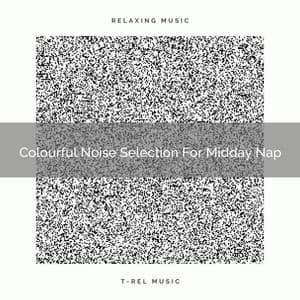 Colourful Noise Selection For Midday Nap - Baby White Noise / Baby Rain Sleep Sounds