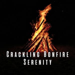Crackling Bonfire Serenity - Ultimate Fire