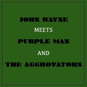 John Wayne Meets Purple Man and the Aggrovators - Purple Man