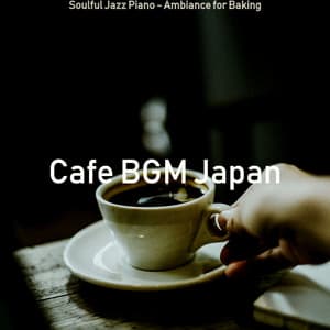Soulful Jazz Piano - Ambiance for Baking - Cafe BGM Japan