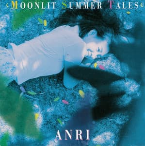 Moonlit Summer Tales - Anri