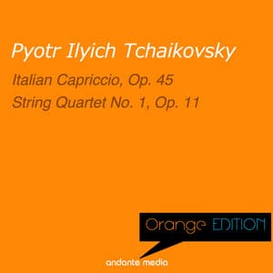 Orange Edition - Tchaikovsky: Italian Capriccio, Op. 45 & String Quartet No. 1, Op. 11 - Pyotr Ilyich Tchaikovsky