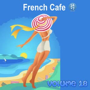 French Cafe Collection, Vol. 18 - French Cafe 24 x 7