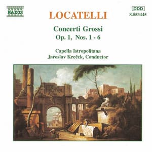 Locatelli: Concerti Grossi, Op. 1, Nos. 1- 6 - Pietro Locatelli