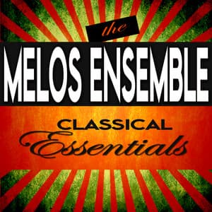 Classical Essentials - Melos Ensemble