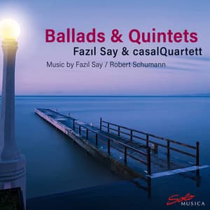 Ballads & Quintets - Fazil Say
