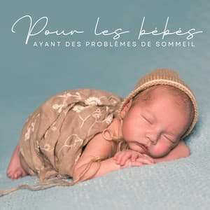 Pour les bébés ayant des problèmes de sommeil - Oasis de Sommeil