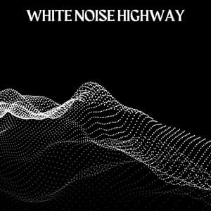 White Noise Highway - Mixed Noise Bank