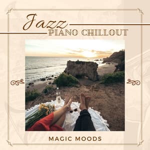 Jazz Piano Chillout - Magic Moods, Relax Chill Out to Sleep & Relax - Night Mood