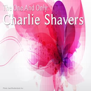 The One and Only: Charlie Shavers - Charlie Shavers