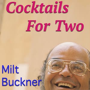 Cocktails For Two - Milt Buckner