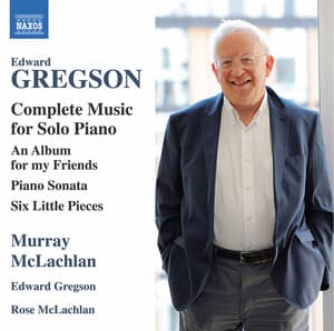 Edward Gregson: Complete Music for Solo Piano - Edward Gregson