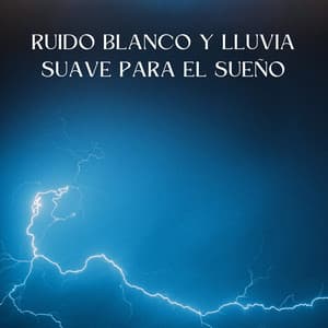 Ensoñación De Lluvia: Ruido Blanco Y Lluvia Suave Para El Sueño - Ruido Blanco para Dormir