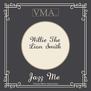 Jazz Me - Willie "The Lion" Smith