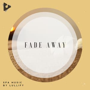 Fade Away - Spa Music by Lullify