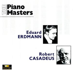 The Piano Masters: Eduard Erdmann / Robert Casadesus - Kirill Kondrashin