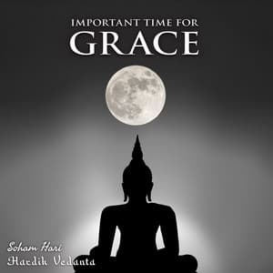 Important Time for Grace - Hardik Vedanta