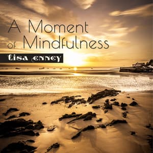 A Moment of Mindfulness - Lisa Enney