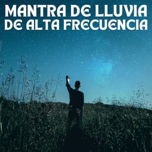 Mantra De Lluvia De Alta Frecuencia - Estado de ánimo de lluvia