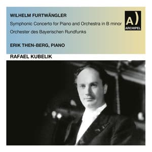 Furtwängler: Symphonic Concerto in B Minor - Wilhelm Furtwängler