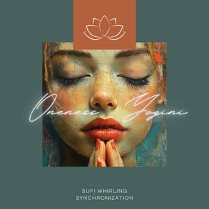 Sufi Whirling Synchronization - Oneness Yogini