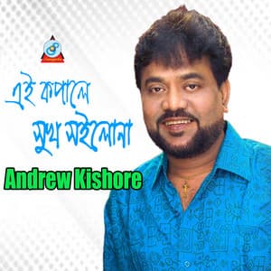 Ei Kopale Shukh Shoilona - Andrew Kishore