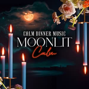 Moonlit Calm - Calm Dinner Music