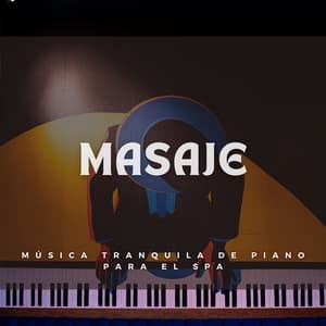 Masaje: Música Tranquila De Piano Para El Spa - Relajación Piano