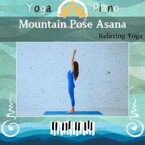 Mountain Pose Asana: Relaxing Yoga - Yoga Piano