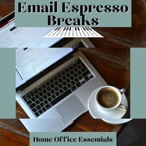 Email Espresso Breaks - Home Office Essentials