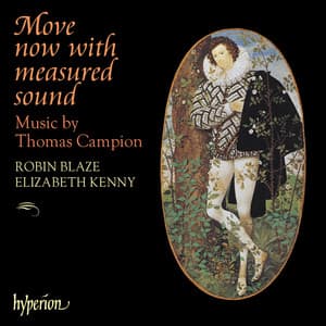 Thomas Campion: Move Now with Measured Sound - Thomas Campion
