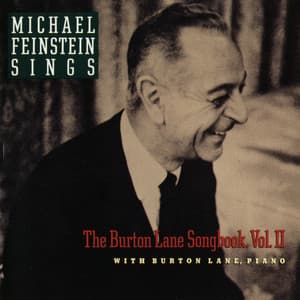 Michael Feinstein Sings / The Burton Lane Songbook, Vol. II - Michael Feinstein