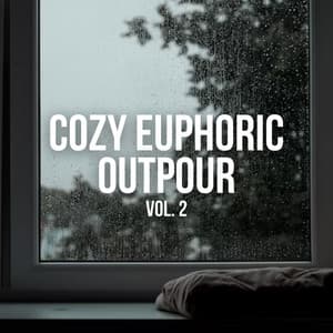 Cozy Euphoric Outpour Vol. 2 - Calm Meditation Therapy
