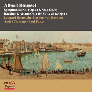 Albert Roussel: Symphonie Nos. 3 & 4, Bacchus & Ariane, Suite - Albert Roussel