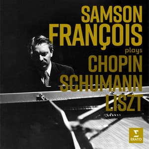 Samson François Plays Chopin, Schumann & Liszt - Samson François