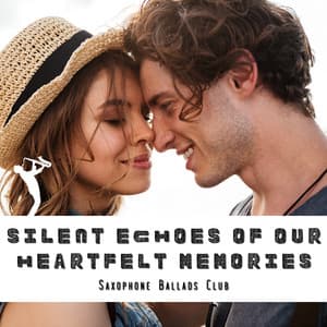 Silent Echoes of Our Heartfelt Memories - Saxophone Ballads Club