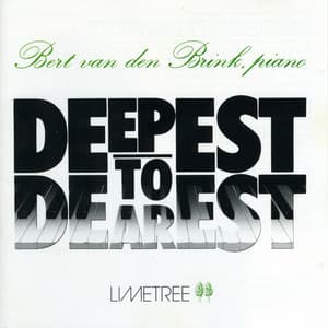 Deepest to Dearest - Bert Van Den Brink