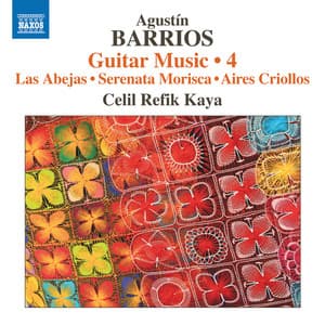 Barrios Mangoré: Guitar Music, Vol. 4 - Agustín Barrios Mangoré
