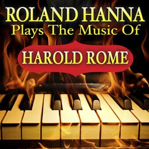 Plays the Music of Harold Rome - Roland Hanna