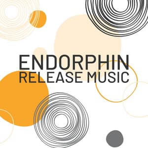 Endorphin Release Music: Uplifting Positive Music for Meditation & Yoga - The Meditative State