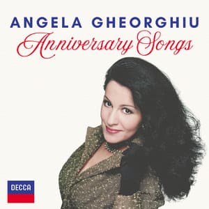 Anniversary Songs - Angela Gheorghiu