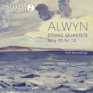 Alwyn: String Quartets Nos. 10-13 - William Alwyn
