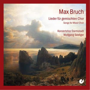 Bruch: Choral Works - Max Bruch