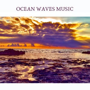 Ocean Waves Music - Ocean Waves Radiance