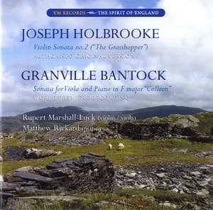 Holbrooke: Violin Sonata No. 2 - Bantock: Viola Sonata No. 1 - Rupert Marshall-Luck