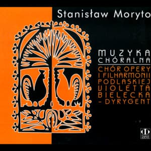 Stanisław Moryto: Muzyka chóralna - Stanisław Moryto