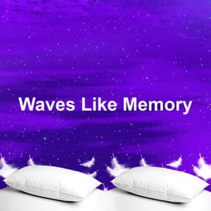 Waves Like Memory - Sleep New Age Master