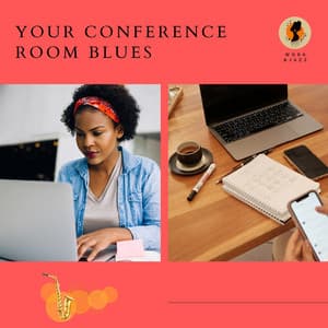 Your Conference Room Blues - Work & Jazz